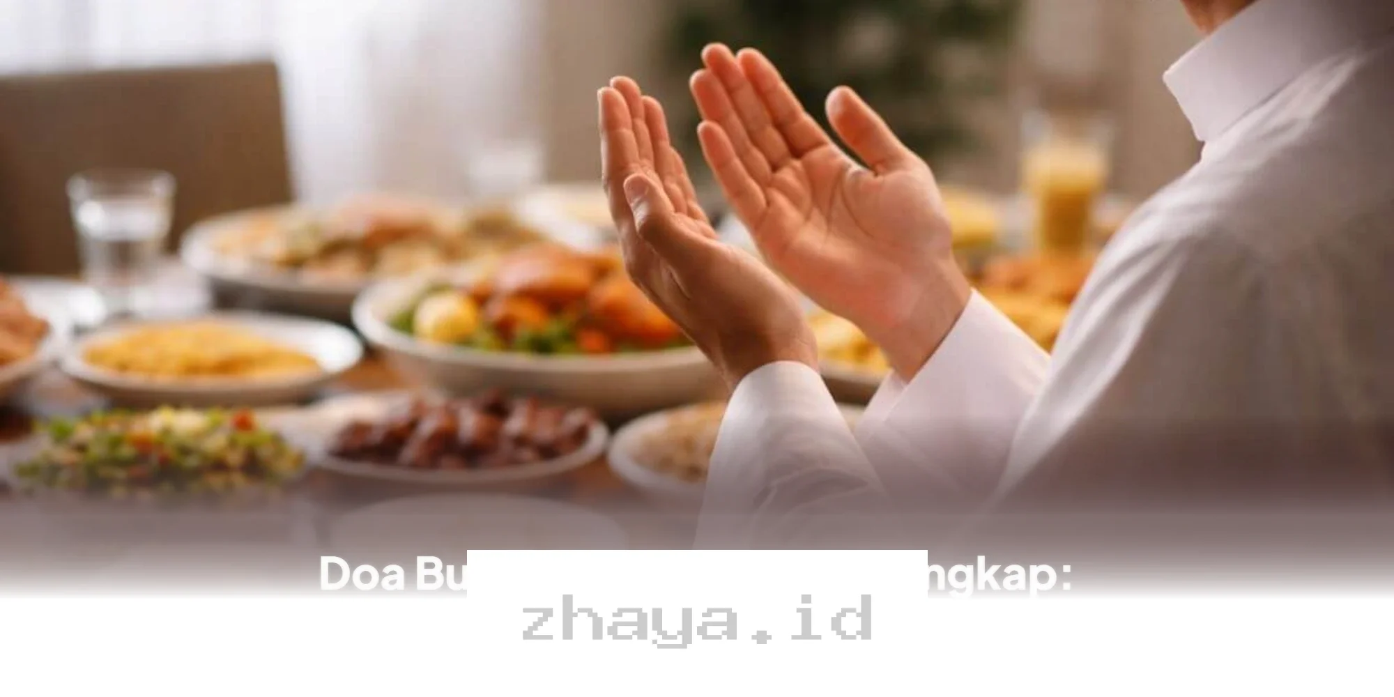 Doa Buka Puasa Dzahaba Lengkap dengan Tulisan Arab, Latin, dan Terjemahan yang Mudah Dipahami!