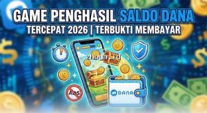 Game Penghasil Saldo DANA Tercepat & Terpopuler Februari Ini!