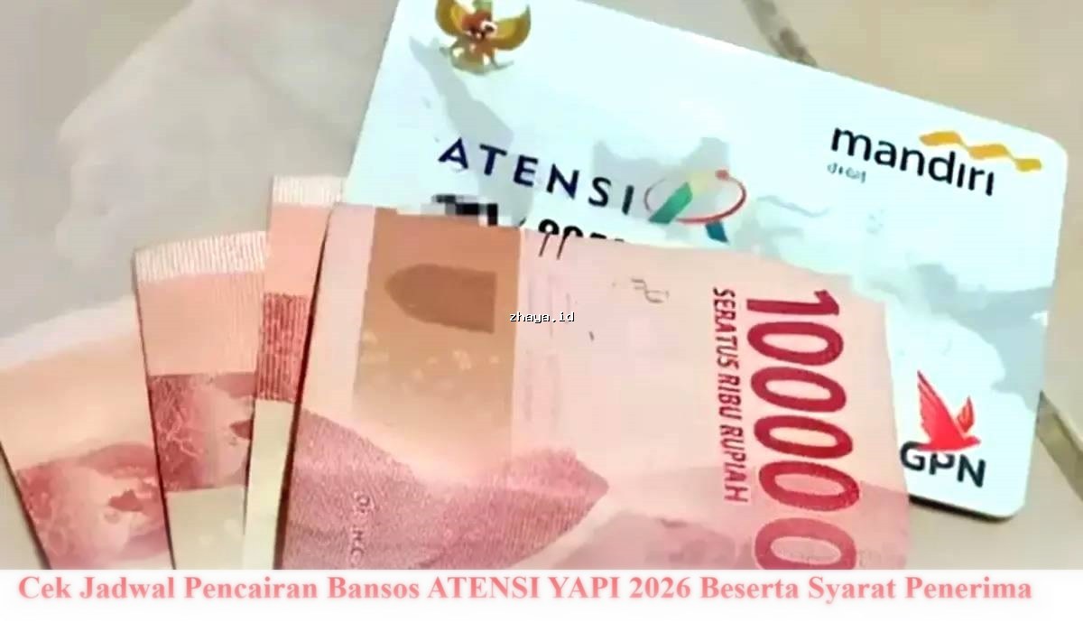 Jadwal & Syarat Cairkan Bansos ATENSI YAPI 2026, Cek Sekarang!