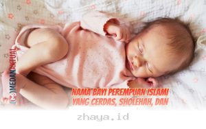 Nama Bayi Perempuan Islami yang Cerdas, Sholehah, dan Penuh Doa: Inspirasi Terbaik untuk Buah Hati Anda!